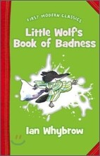 First Modern Classics : Little Wolf's Book of Badness