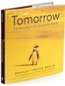 Tomorrow: Adventures in an Uncertain World