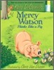 Mercy Watson Thinks Like a Pig