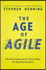 The Age of Agile: How Smart Companies Are Transforming the Way Work Gets Done