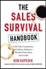 The Sales Survival Handbook: Cold Calls, Commissions, and Caffeine Addiction--The Real Truth about Life in Sales