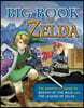 The Big Book of Zelda: The Unofficial Guide to Breath of the Wild and the Legend of Zelda