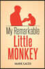 My Remarkable Little Monkey