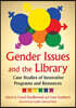 Gender Issues and the Library: Case Studies of Innovative Programs and Resources