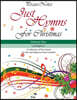 Just Hymns for Christmas (Volume 1): A Collection of Ten Easy Hymns for the Early/Late Beginner Piano Student