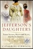 Jefferson's Daughters: Three Sisters, White and Black, in a Young America