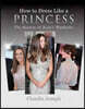 How to Dress Like a Princess
