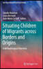 Situating Children of Migrants Across Borders and Origins: A Methodological Overview