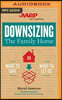 Downsizing the Family Home: What to Save, What to Let Go