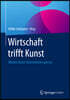 Wirtschaft Trifft Kunst: Warum Kunst Unternehmen Gut Tut