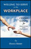 Willing to Serve in the Workplace: Christian Guidance for Employers and Employees