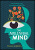 The Millennial Mind: A Survival Guide for All Generations in the Digital Age.