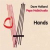 Dave Holland & Pepe Habichuela - Hands