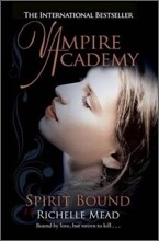 The Vampire Academy: Spirit Bound (book 5)