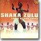 Shaka Zulu : Songs Of King Shaka