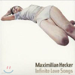 Maximilian Hecker - Infinite Love Songs