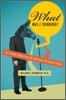 What Was I Thinking?: The Dumb Things We Do and How to Avoid Them