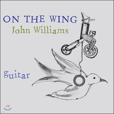 John Williams 날개 위에서 - 존 윌리엄스 기타 작품집 (John Williams: On The Wing)