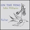 John Williams 날개 위에서 - 존 윌리엄스 기타 작품집 (John Williams: On The Wing)
