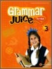 Grammar Juice for Kids 3 : Student's Book