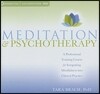 Meditation and Psychotherapy: A Professional Training Course for Integrating Mindfulness Into Clinical Practice