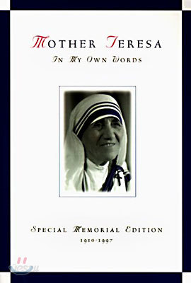 Mother Teresa, in My Own Words