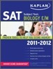 Kaplan SAT Subject Test Biology E/M 2011-2012