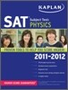 Kaplan SAT Subject Test Physics 2011-2012