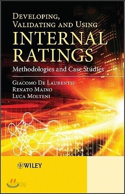 Developing, Validating and Using Internal Ratings: Methodologies and Case Studies