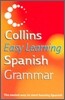 Collins Easy Learning Dictionaries - Collins Easy Learning Spanish Grammar