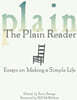 The Plain Reader: Essays on Making a Simple Life