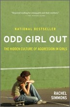 Odd Girl Out: The Hidden Culture of Aggression in Girls