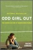 Odd Girl Out: The Hidden Culture of Aggression in Girls