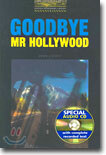 Oxford Bookworms Library 1 Goodbye Mr. Hollywood : Book + Audio CD