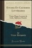 Etudes Et Causeries Litt?raires: Victor Hugo; LeConte de Lisle; Alphonse Daudet (Classic Reprint)
