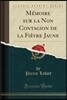 M?moire Sur La Non Contagion de la Fi?vre Jaune (Classic Reprint)