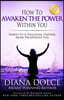How To Awaken The Power Within You: Habits to a Healthier, Happier, more Prosperous You