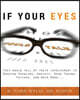 If Your Eyes Could Talk: They Would Tell of Their Involvement in Reading Problems, Anxiety, Head Trauma, Fatigue, and Much More...