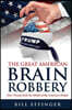 The Great American Brain Robbery: How Trump Stole the Minds of the American People