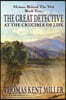 The Great Detective at the Crucible of Life (Holmes Behind The Veil Book 2)