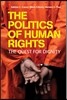 The Politics of Human Rights: The Quest for Dignity
