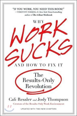 Why Work Sucks and How to Fix It: The Results-Only Revolution