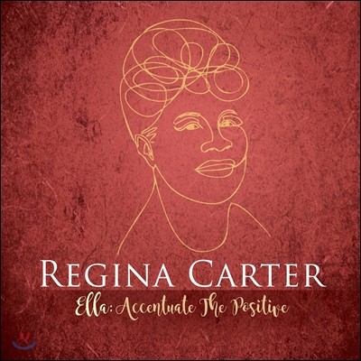 Regina Carter - Ella: Accentuate The Positive 레지나 카터 - 엘라 피츠제럴드 헌정 앨범