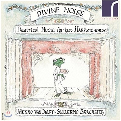 Menno van Delft / Guillermo Brachetta 두 대의 하프시코드를 위한 극음악 - 라모: 플라테 모음곡 / 쿠프랭: 파르나스의 평화 / 르 루: 모음곡 F장조 (Divine Noise - Music For 2 Harpsichords)