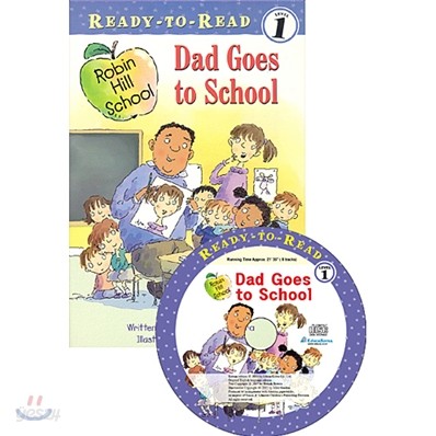 Ready-To-Read Level 1 : (Robin Hill School) Dad Goes to School (Book &amp; CD)