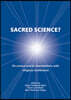 Sacred Science?: On Science and Its Interrelations with Religious Worldviews