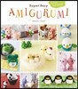 Super Easy Amigurumi: Crochet Cute Animals