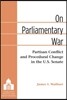 On Parliamentary War: Partisan Conflict and Procedural Change in the U.S. Senate