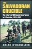 The Salvadoran Crucible: The Failure of U.S. Counterinsurgency in El Salvador, 1979-1992