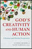 God's Creativity and Human Action: Christian and Muslim Perspectives